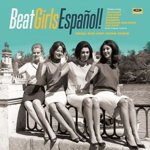 BEAT GIRLS ESPAÑOL! 1960´S SHE-POP FROM SPAIN
