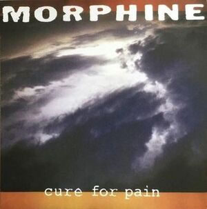 CURE FOR PAIN (EXPANDED 2LP EDITION)