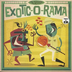 EXOTIC-O-RAMA, VOL. 1 (LP+CD)