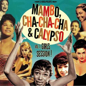 MAMBO CHA CHA CHA & CALYPSO VOL 1: GIRLS SESSION! (LP+CD)