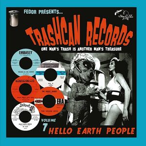 TRASHCAN RECORDS 07: HELLO EARTH PEOPLE