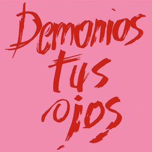 DEMONIOS TUS OJOS (VINILO ROJO) RSD 2026