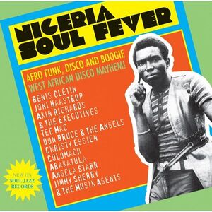NIGERIA SOUL FEVER AFRO FUNK DISCO AND BOOGIE WEST AFRICAN DISCO MAYHEM! (3LP)