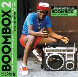 BOOMBOX 2.EARLY INDEPENDENT HIP HOP, ELECTRO AND DISCO RAP 1979 - 83