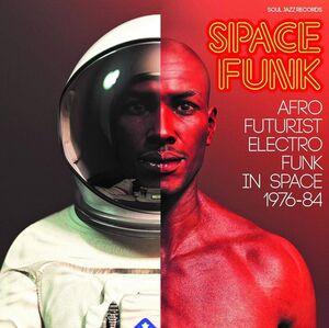 SPACE FUNK AFRO FUTURIST ELECTRO FUNK IN SPACE 1976-84