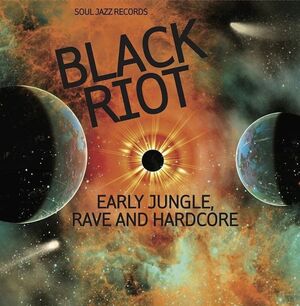 BLACK RIOT. EARLY JUNGLE, RAVE AND HARDCORE. 2×LP + DOWNLOAD CODE + LIMITED EDITION GRAPHIC STORY 