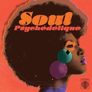 SOUL PSYCHEDELIQUE (THE SOUNDS OF PSYCHEDELIC SOUL & FUNK) VINILO BLANCO