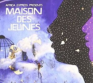 AFRICA EXPRESS PRESENTS MAISON DES JEUNES