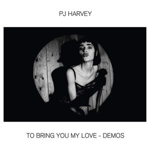TO BRING YOU MY LOVE-DEMOS