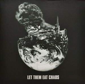 LET THEM EAT CHAOS