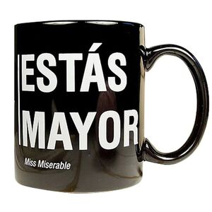 TAZA EXISTENCIALISTA ESTÁS MAYOR