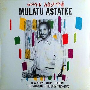 NEW YORK - ADDIS - LONDON: THE STORY OF ETHIO JAZZ 19651975 