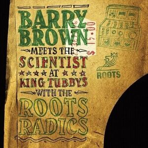 BARRY BROWN MEETS THE SCIENTIST AT KING TUBBY'S WITH THE ROOTS RADICS