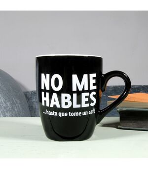 TAZA NO ME HABLES...HASTA QUE TOME CAFÉ