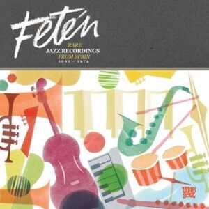 FETÉN.RARE JAZZ RECORDINGS FROM SPAIN 1961-1974 (CD)