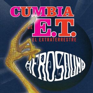 CUMBIA DE ET. EL EXTRATERRESTRE / EL REGRESO DE ET. EL EXTRATERRESTRE