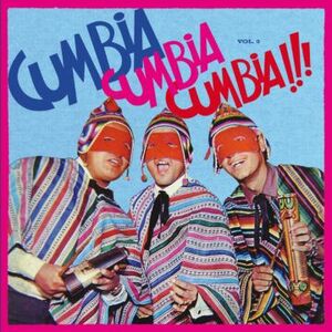 CUMBIA CUMBIA CUMBIA!!! VOL.3
