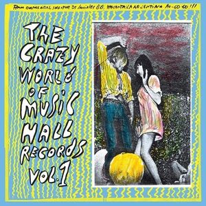 THE CRAZY WORLD OF MUSIC HALL RECORDS VOL. 1