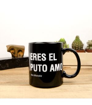 TAZA ERES EL PUTO AMO