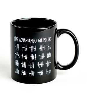 TAZA DIAS AGUANTANDO GILIPOLLAS
