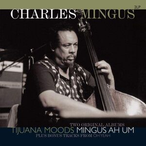 TIJUANA MOODS/MINGUS AH UM