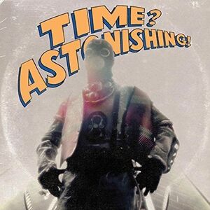 TIME? ASTONISHING!