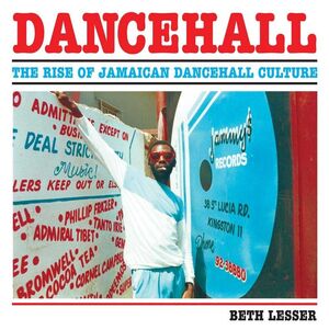 DANCEHALL - THE RISE OF JAMAICAN DANCEHALL CULTURE