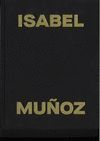 ISABEL MUÑOZ. LA ANTROPOLOGIA DE LOS SENTIMIENTOS