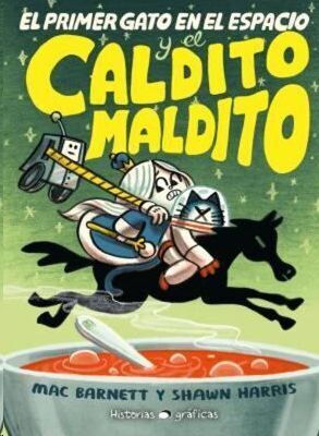 EL PRIMER GATO EN EL ESPACIO Y EL CALDITO MALDITO