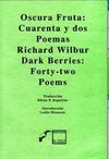 OSCURA FRUTA: CUARENTA Y DOS POEMAS (BILINGÜE)