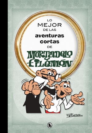 LO MEJOR DE LAS AVENTURAS CORTAS DE MORTADELO Y FILEMÓN (LO MEJOR DE).  IBÁÑEZ, FRANCISCO. Libro en papel. 9788402421555 Molar Discos y Libros