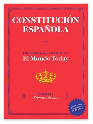 CONSTITUCIÓN ESPAÑOLA. EDICIÓN AMPLIADA Y CORREGIDA POR EL MUNDO TODAY.