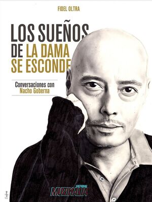 LOS SUEÑOS DE LA DAMA SE ESCONDE. CONVERSACIONES CON NACHO GOBERNA