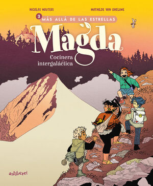 MAGDA, COCINERA INTERGALÁCTICA 3. MÁS ALLÁ DE LAS ESTRELLAS