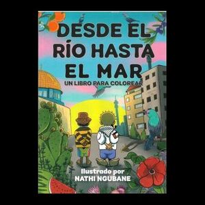 DESDE EL RÍO HASTA EL MAR (UN LIBRO PARA COLOREAR)