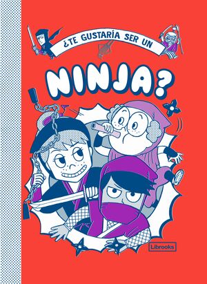 ¿TE GUSTARÍA SER UN NINJA?