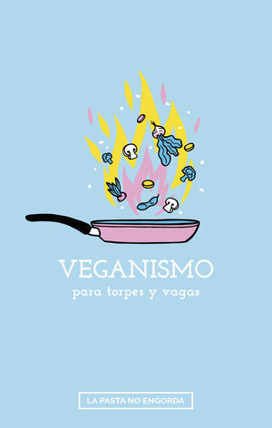 VEGANISMO PARA TORPES Y VAGAS