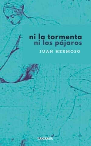 NI LA TORMENTA NI LOS PÁJAROS