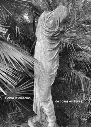 SOBRE LA CREACIÓN DE COSAS ESTÉTICAS