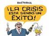 LA CRISIS ESTÁ SIENDO UN ÉXITO!