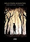 SÓLO PARA GIGANTES