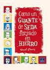 COMO UN GUANTE DE SEDA FORJADO EN HIERRO