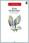 EL RÍO SIN DESCANSO