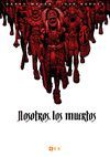 NOSOTROS, LOS MUERTOS