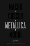 NACER CRECER METALLICA MORIR