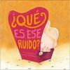 ¿QUÉ ES ESE RUIDO?