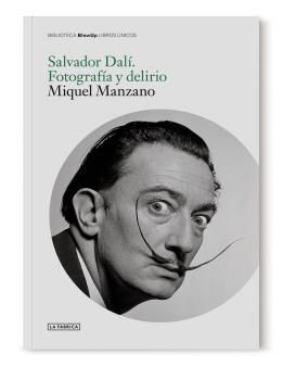 SALVADOR DALÍ. FOTOGRAFÍA Y DELIRIO