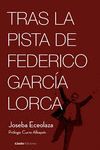 TRAS LA PISTA DE FEDERICO GARCÍA LORCA