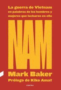 NAM: LA GUERRA DE VIETNAM EN PALABRAS DE LOS HOMBRES Y MUJERES QUE LUCHARON EN E