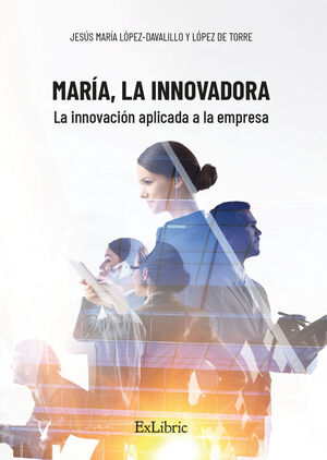 MARÍA, LA INNOVADORA. LA INNOVACIÓN APLICADA A LA EMPRESA